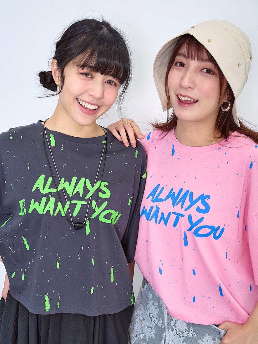 'Always I Want You' Paint Drips Tee (3 Colours)