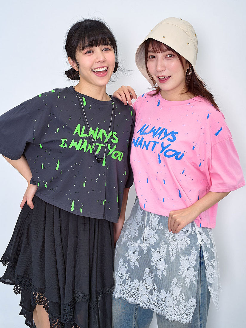 'Always I Want You' Paint Drips Tee (3 Colours)